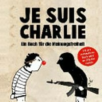 Je suis Charlie: Ein Buch für die Meinungsfreiheit