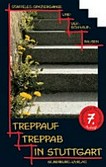 Treppauf, treppab in Stuttgart: Stäffeles-Spaziergänge und Verschnaufpausen