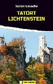 Tatort Lichtenstein ¬Ein¬ Schwaben-Krimi