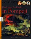 Das¬ Leben der Kinder in Pompeji