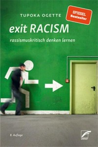Exit Racism: rassismukritisch denken lernen