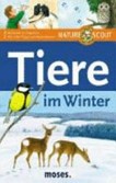 Tiere im Winter: Entdecken und Experimentieren ; mit vielen Tipps für Junior-Forscher!