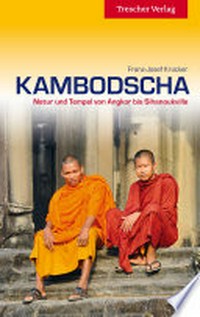 Kambodscha: Natur und Tempel von Angkor bis Sihanoukville