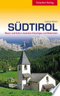 Südtirol: Natur und Kultur zwischen Vinschgau und Dolomiten