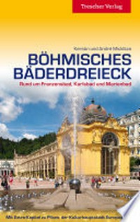 Böhmisches Bäderdreieck: rund um Franzensbad, Karlsbad und Marienbad