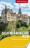 Schwäbische Alb: mit Tübingen, Ulm und Ostalb