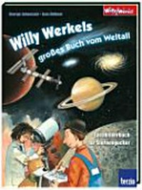 Willy Werkels großes Buch vom Weltall
