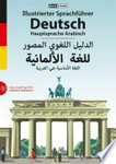 Illustrierter Sprachführer Deutsch: Hauptsprache Arabisch ; inklusive Audiosprachkurs