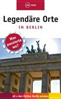 Legendäre Orte in Berlin: was passierte wo?
