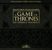 ¬A¬ Game of Thrones - das offizielle Kochbuch: George R. R. Martin, das Lied von Eis und Feuer