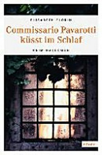Commissario Pavarotti küsst im Schlaf: Kriminalroman