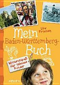 Mein Baden-Württemberg-Buch: Wissensspaß für schlaue Kinder