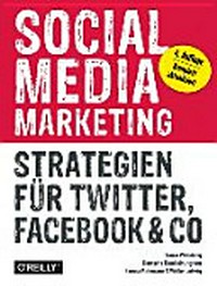 Social Media Marketing: Strategien für Twitter, Facebook & Co.