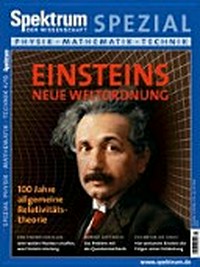 Einsteins neue Weltordnung: 100 Jahre allgemeine Relativitätstheorie